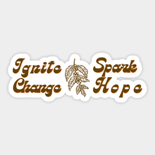 Ignite Change, Spark Hope Sticker